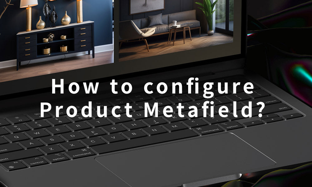 How to configure Product Metafield?